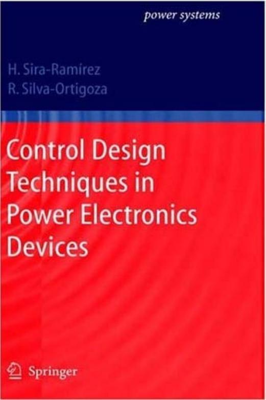 Control design techniques in power electronics devices by Hebertt J. Sira Ramirez