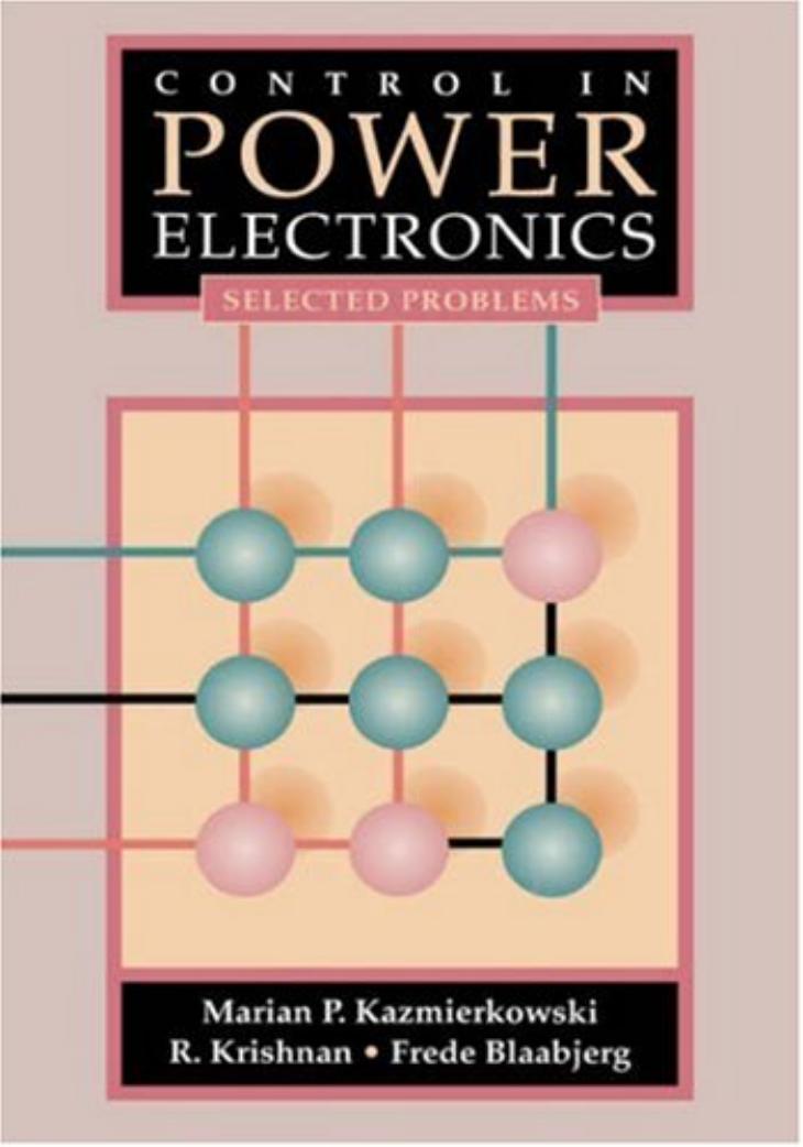 Control in Power Electronics: Selected Problems by Кazmierkowski Marian P. Krishnan Ramu Blaabjerg А