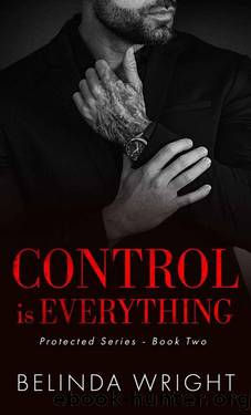 Control is Everything (Protected) by Belinda Wright