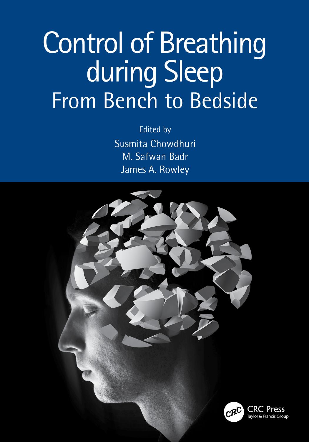 Control of Breathing during Sleep: From Bench to Bedside by Susmita Chowdhuri & M Safwan Badr & James A Rowley