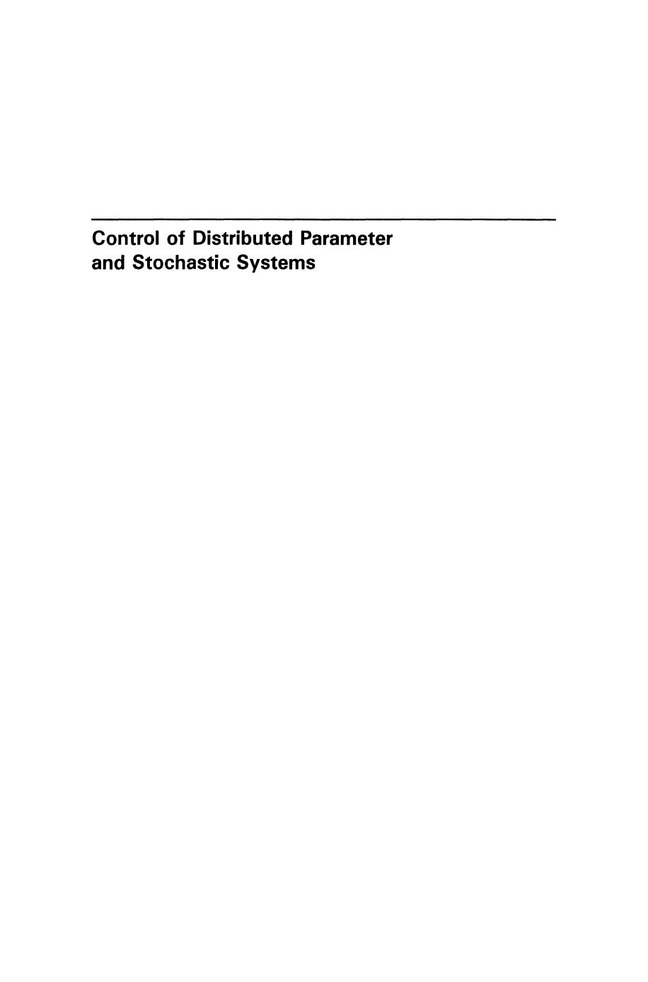Control of Distributed Parameter and Stochastic Systems: Proceedings of the IFIP WG 7.2 International Conference, June 19â22, 1998 Hangzhou, China by George Avalos Irena Lasiecka (auth.) Shuping Chen Xunjing Li Jiongmin Yong Xun Yu Zhou (eds.)