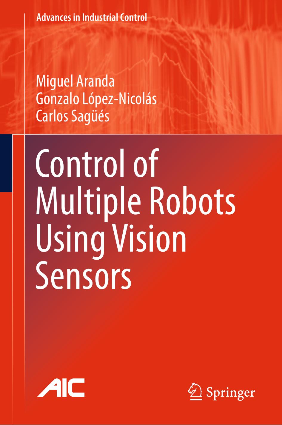 Control of Multiple Robots Using Vision Sensors by Miguel Aranda Gonzalo López-Nicolás Carlos Sagüés (auth.)
