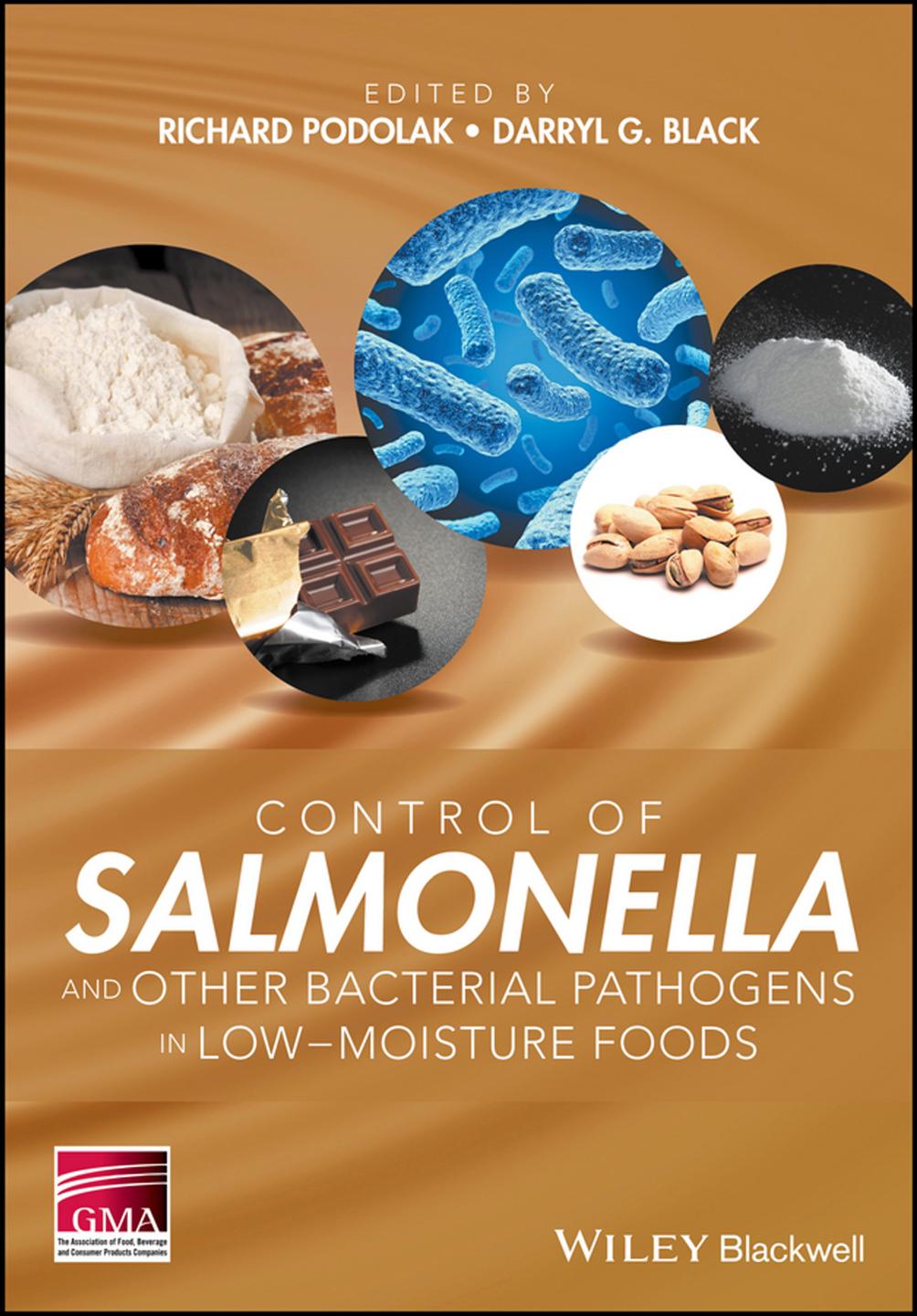 Control of Salmonella and Other Bacterial Pathogens in Low-Moisture Foods by Richard Podolak Darryl G. Black