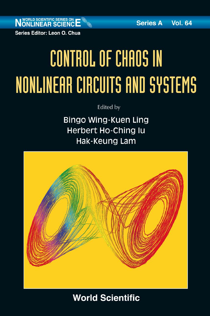 Control of chaos in nonlinear circuits and systems by Bingo Wing-kuen Ling Herbert Ho-Ching Iu Hak-Keung Lam