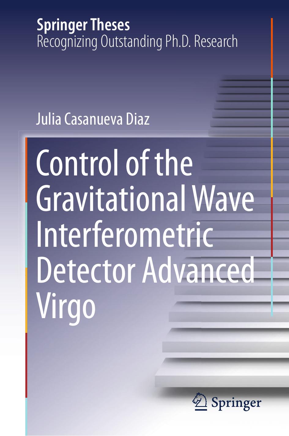 Control of the Gravitational Wave Interferometric Detector Advanced Virgo by Julia Casanueva Diaz