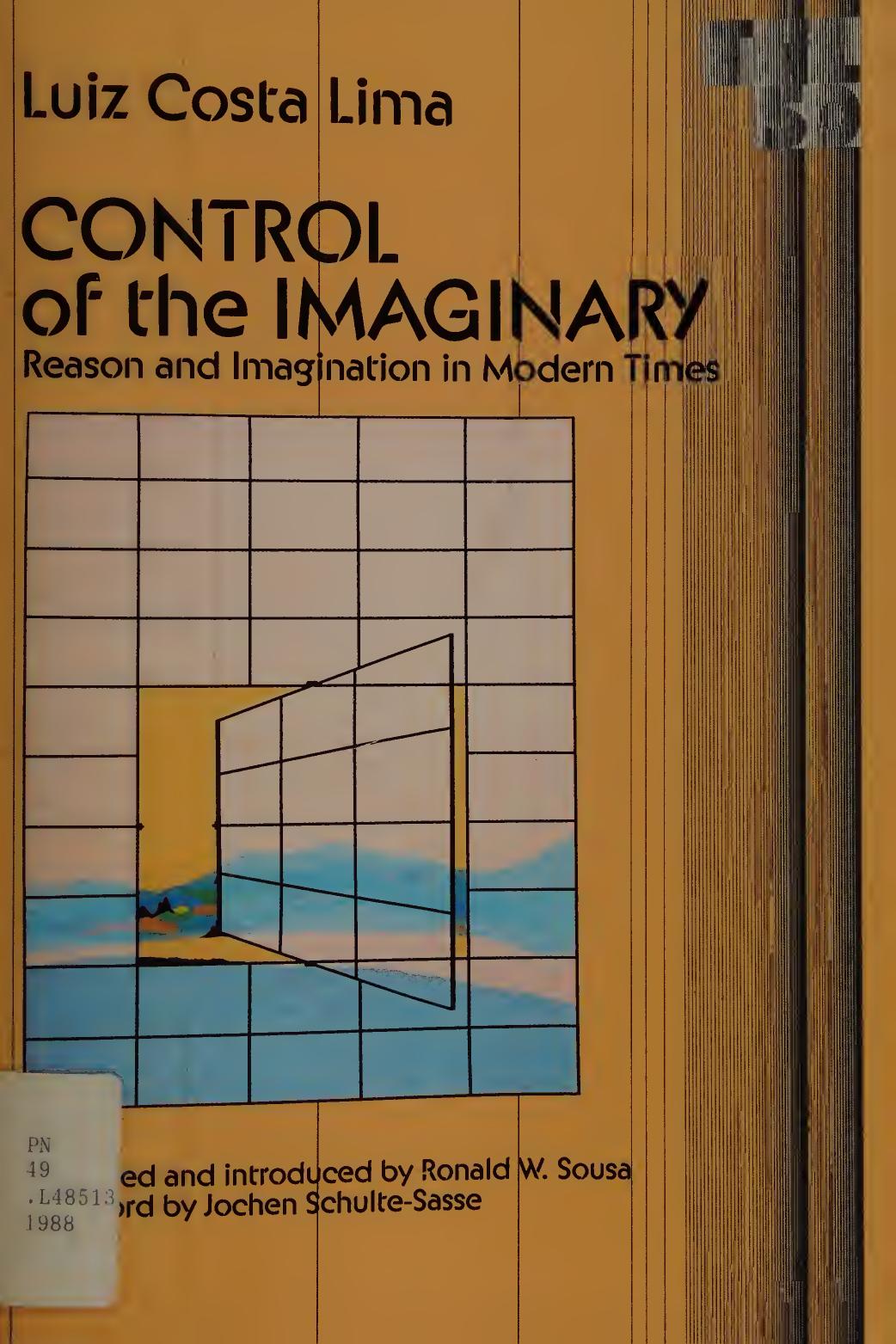 Control of the Imaginary: Reason and Imagination in Modern Times by Luiz Costa Lima