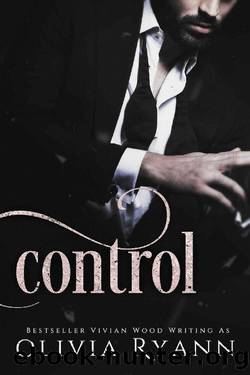 Control_A Dark Mafia Captive Romance by Olivia Ryann