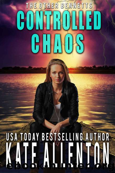 Controlled Chaos: The Other Bennetts Book 1 by Allenton Kate