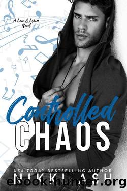 Controlled Chaos: a Single Mom, Rock Star Romance (Love & Lyrics Book 1) by Nikki Ash