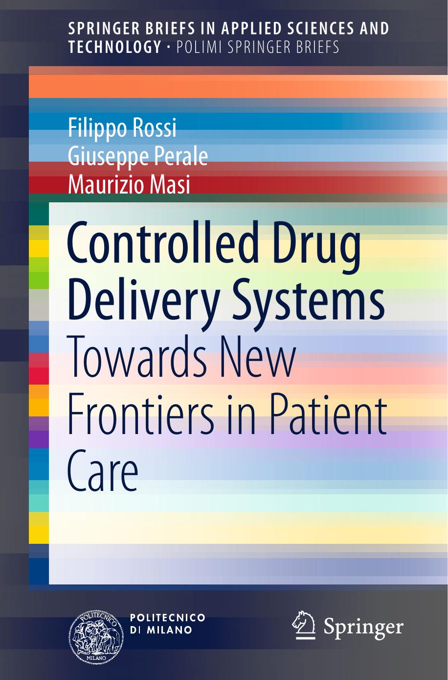 Controlled Drug Delivery Systems by Towards New Frontiers in Patient Care (2016)