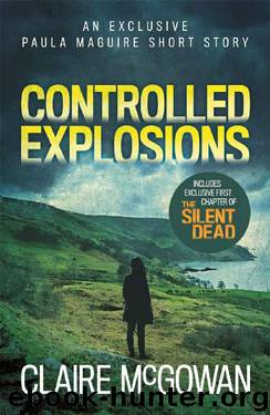 Controlled Explosions (A Paula Maguire Short Story): A compelling crime novella of violence and intrigue by Claire Mcgowan