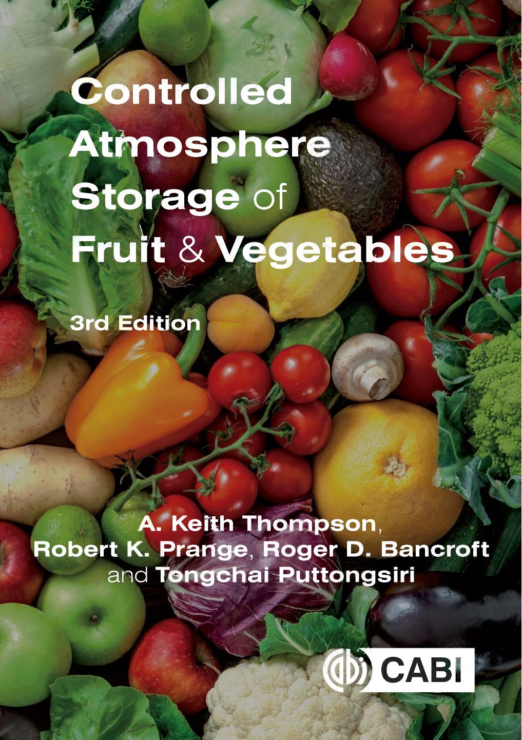 Controlled atmosphere storage of fruit and vegetables by Bancroft Roger D.; Prange Robert K.; Puttongsiri Tongchai; Thompson Anthony K