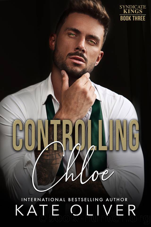 Controlling Chloe: An Irish Mafia Romance (Syndicate Kings Book 3) by Kate Oliver