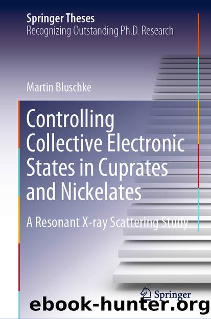 Controlling Collective Electronic States in Cuprates and Nickelates by Martin Bluschke