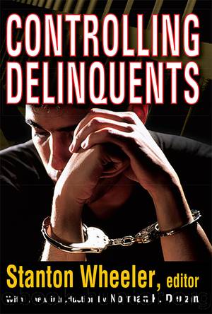 Controlling Delinquents by Stanton Wheeler Norman K. Denzin