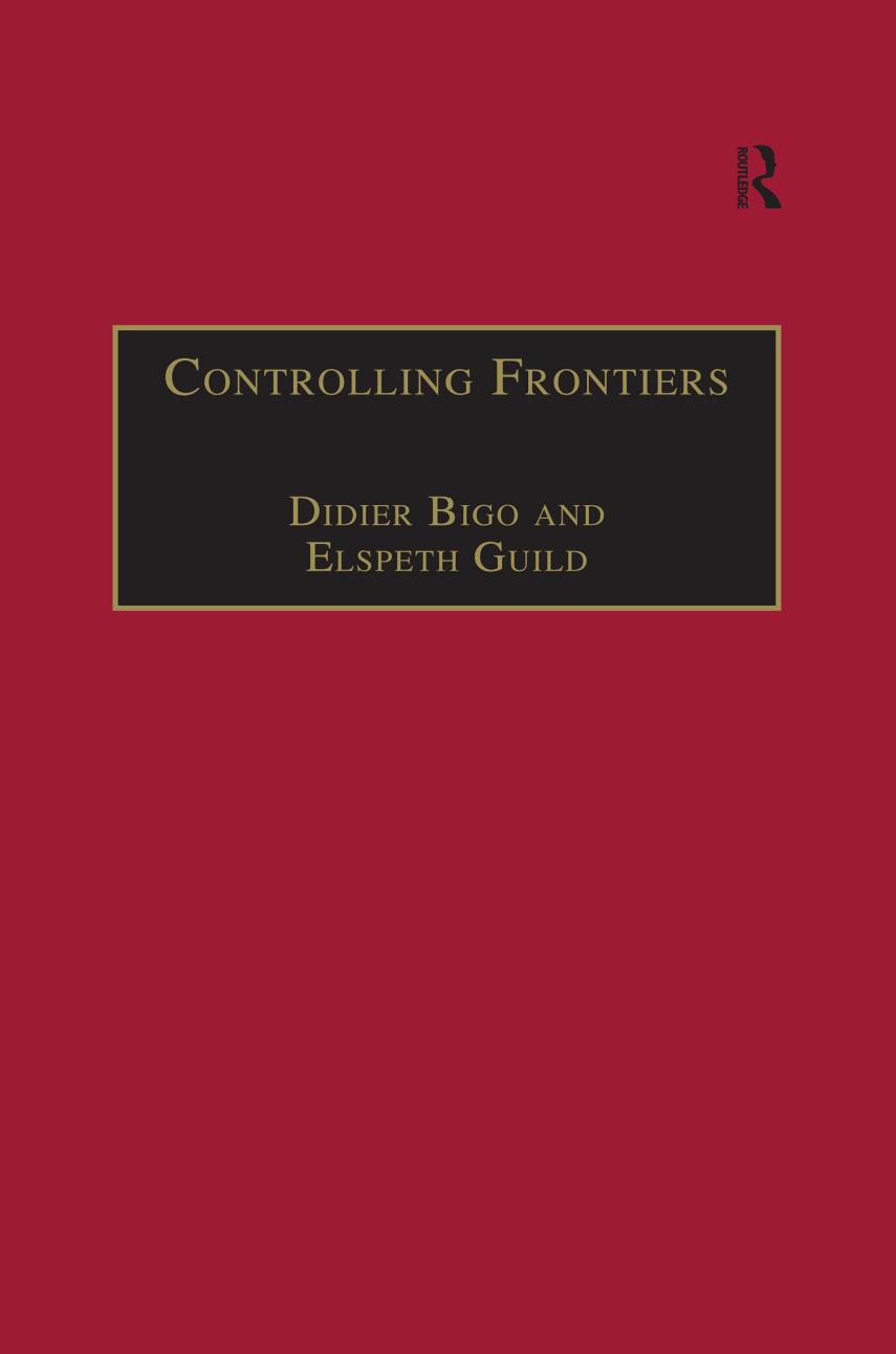 Controlling Frontiers: Free Movement Into and Within Europe by Didier Bigo Elspeth Guild