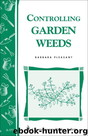 Controlling Garden Weeds by Barbara Pleasant