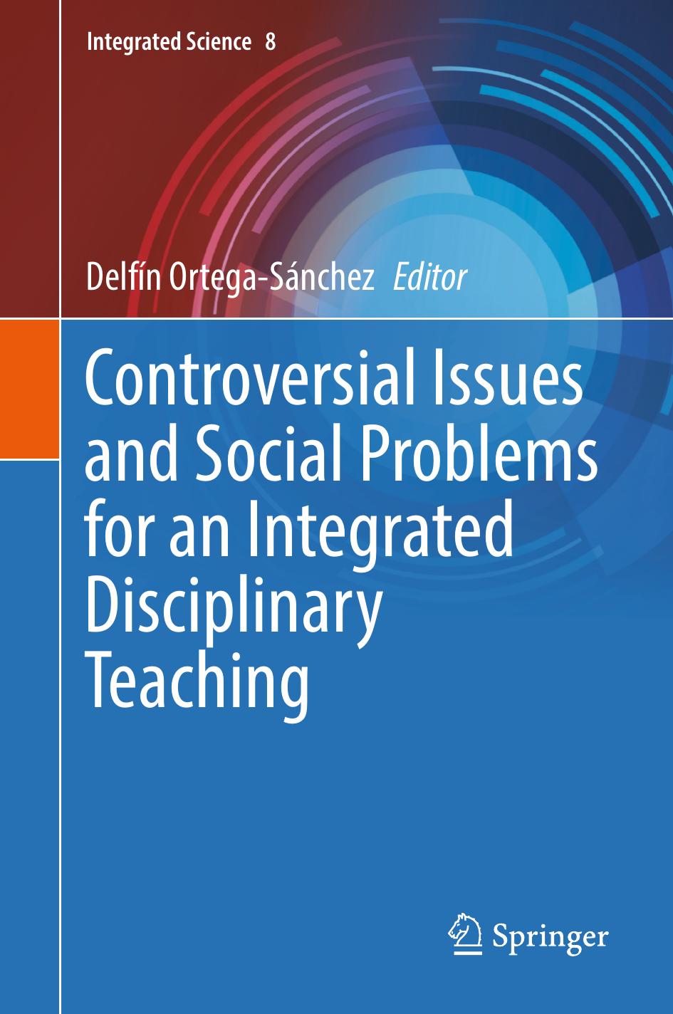 Controversial Issues and Social Problems for an Integrated Disciplinary Teaching by Delfín Ortega-Sánchez