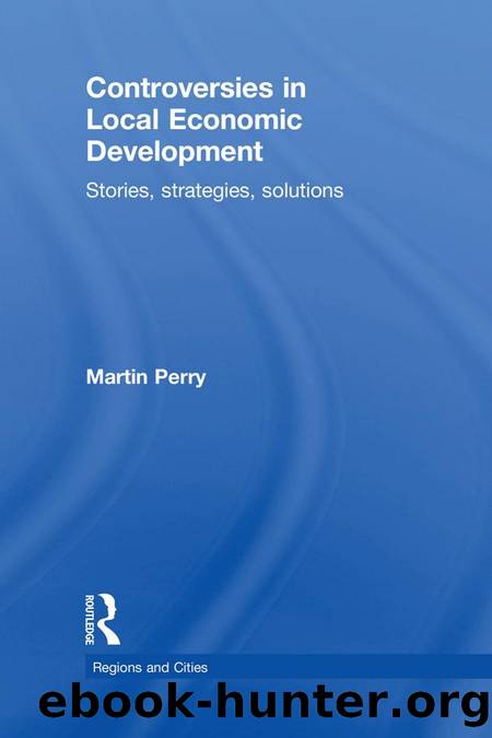 Controversies in Local Economic Development : Stories, Strategies, Solutions by Martin Perry