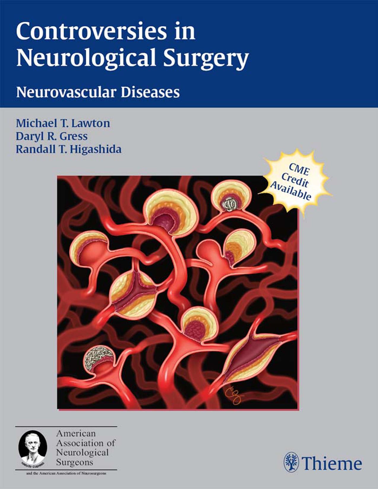 Controversies in Neurological Surgery: Neurovascular Diseases by Michael T. Lawton Darryl Gress Randall T. Higashida