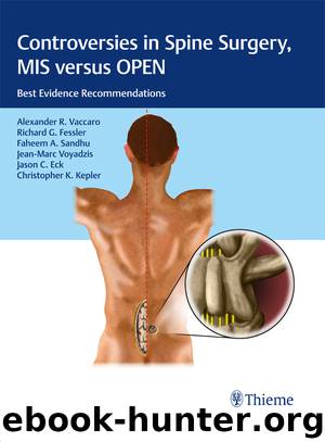 Controversies in Spine Surgery, MIS Versus OPEN by Alexander R. Vaccaro Richard G. Fessler Fareem A. Sandhu