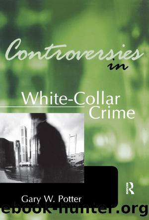 Controversies in White-Collar Crime by Gary W. Potter