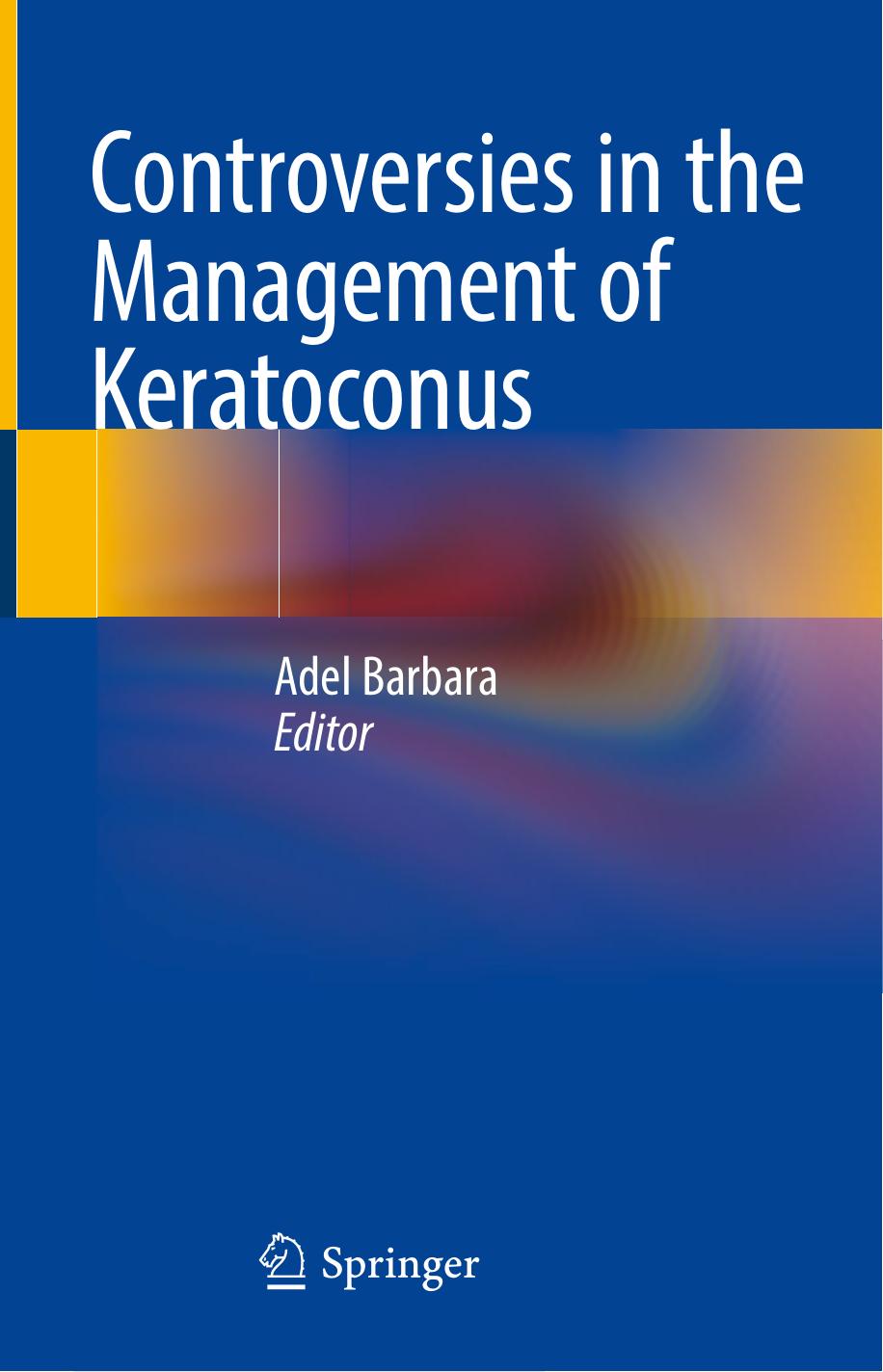 Controversies in the Management of Keratoconus by Adel Barbara
