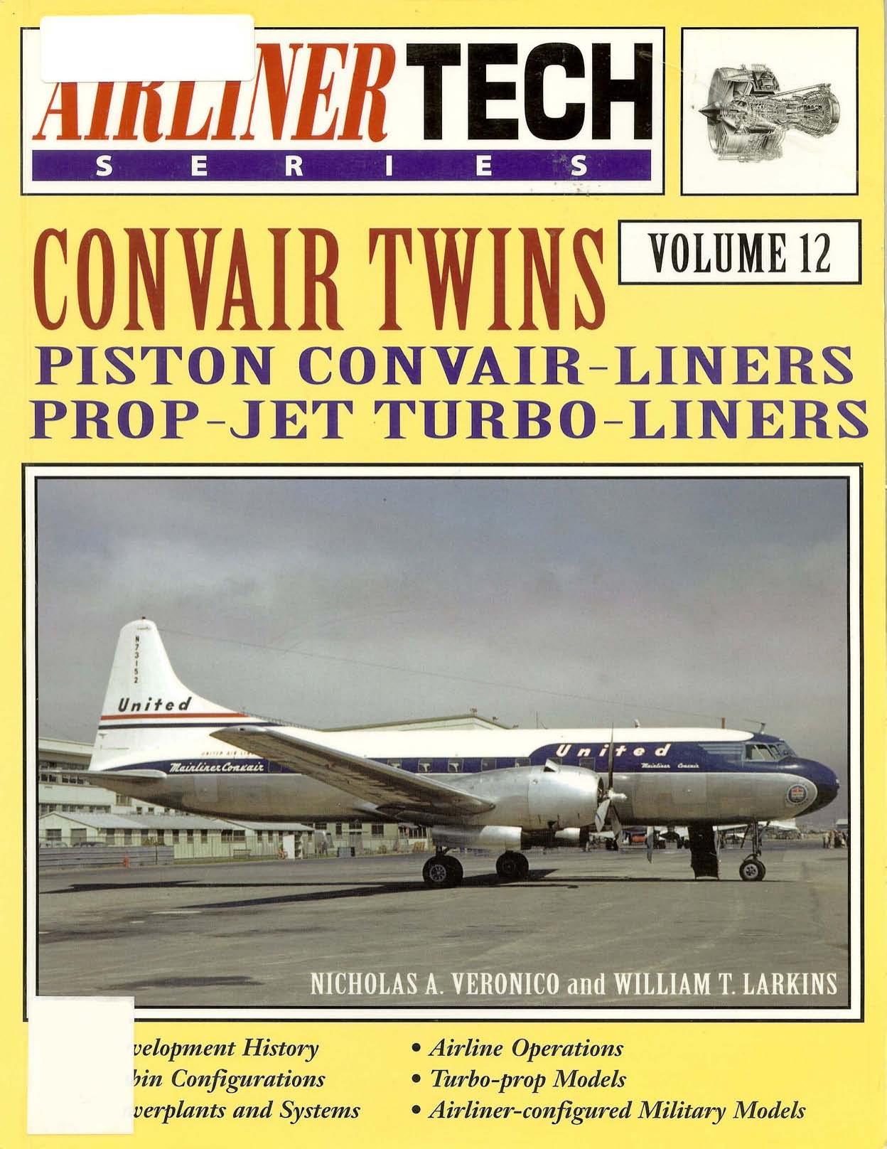 Convair Twins (AirlinerTech 12) by Nicholas A.Veronico and William T.Larking