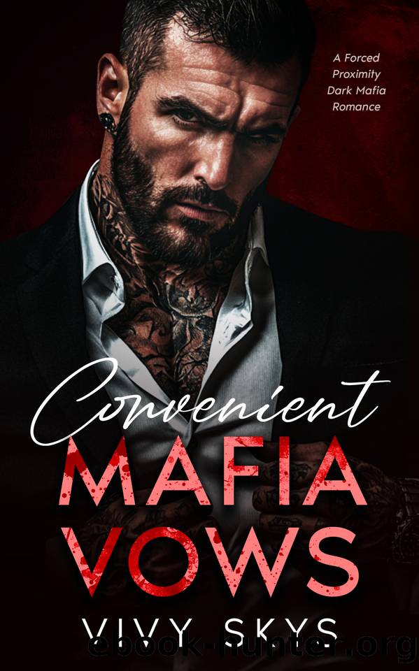 Convenient Mafia Vows : A Forced Proximity Dark Mafia Romance (Ruthless Billionaire Mafia Kings) by VIVY SKYS