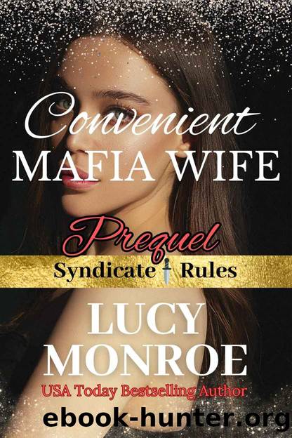 Convenient Mafia Wife: Mafia Romance Series Prequel (Syndicate Rules Book 4) by Lucy Monroe