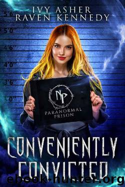 Conveniently Convicted (Paranormal Prison) by Ivy Asher & Raven Kennedy