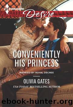 Conveniently His Princess by Olivia Gates - Married by Royal Decree 02 - Conveniently His Princess