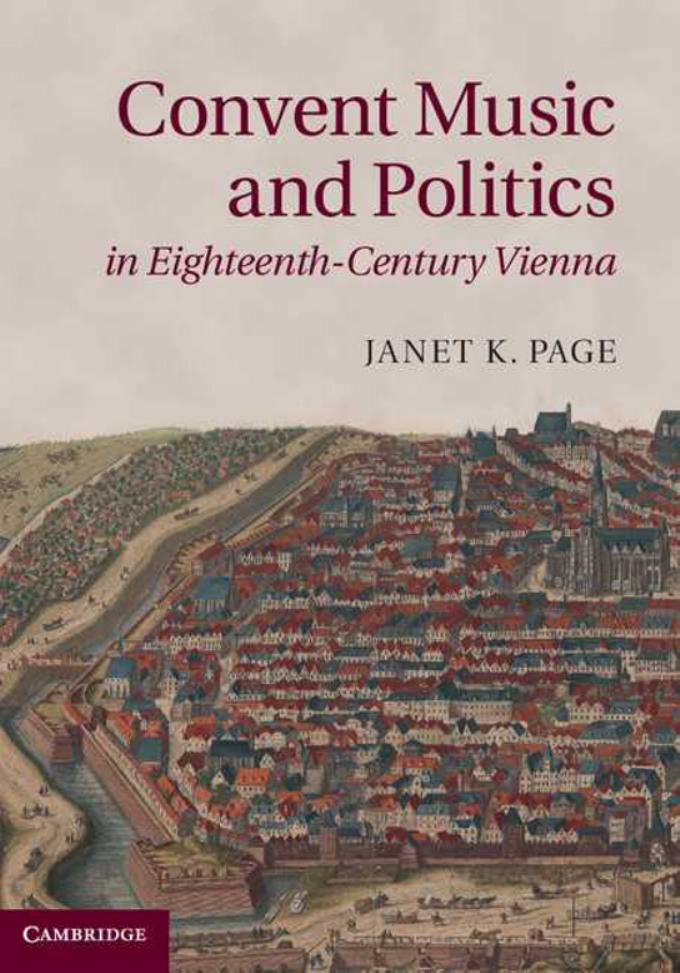 Convent Music and Politics in Eighteenth-Century Vienna by Janet K. Page