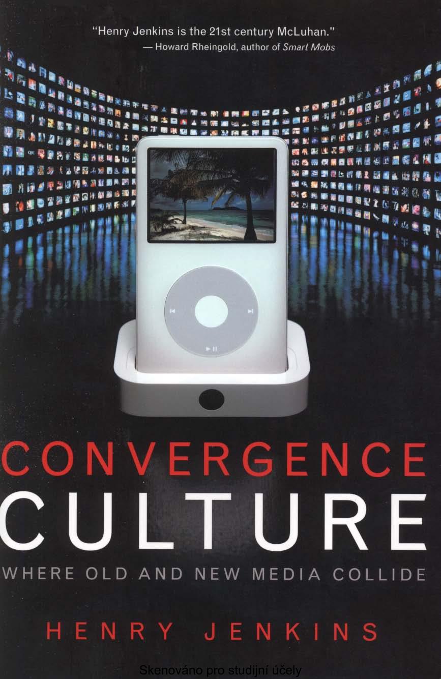 Convergence Culture by Henry Jenkins