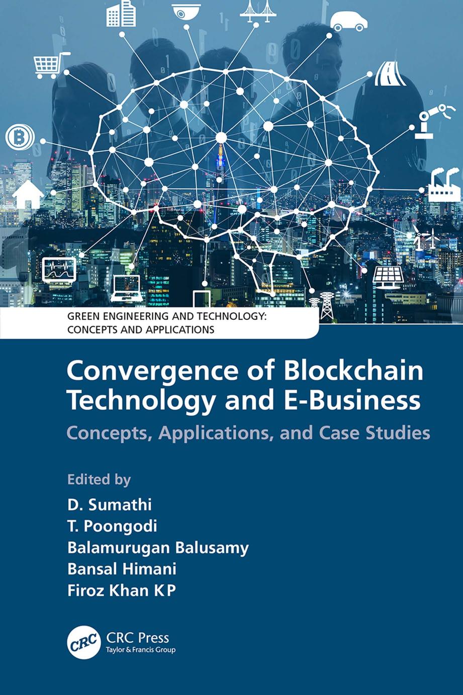 Convergence of Blockchain Technology and E-Business: Concepts, Applications, and Case Studies (Green Engineering and Technology) by unknow