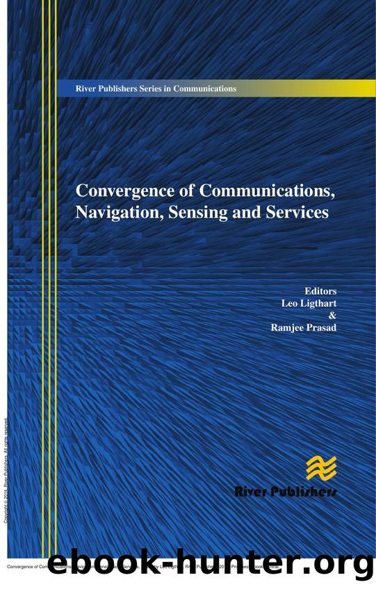 Convergence of Communications, Navigation, Sensing and Services by Leo Ligthart