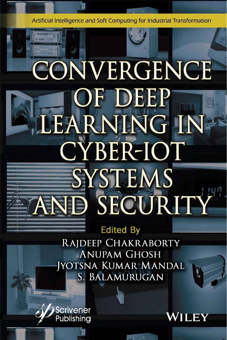 Convergence of Deep Learning In Cyber-IoT Systems and Security by Rajdeep Chakraborty Anupam Ghosh Jyotsna Kumar Mandal & S. Balamurugan