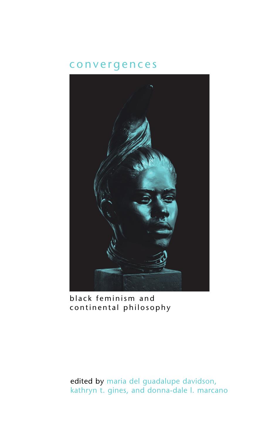 Convergences: Black Feminism and Continental Philosophy by Maria del Guadalupe Davidson Kathryn T. Gines Donna-dale L. Marcano