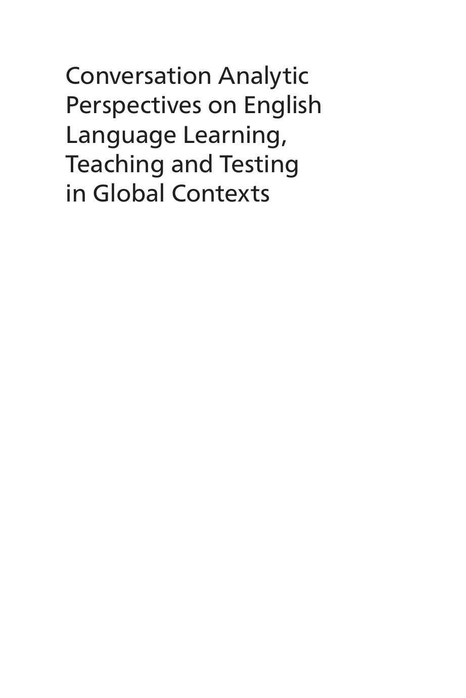 Conversation analytic perspectives on English language learning, teaching and testing in global contexts by Hanh thi Nguyen; Taiane Malabarba