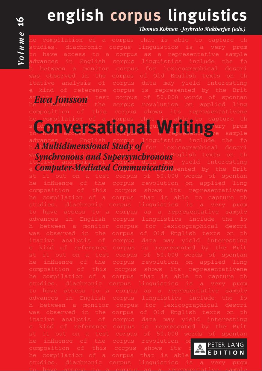 Conversational Writing: A Multidimensional Study of Synchronous and Supersynchronous Computer-Mediated Communication (English C by Unknow