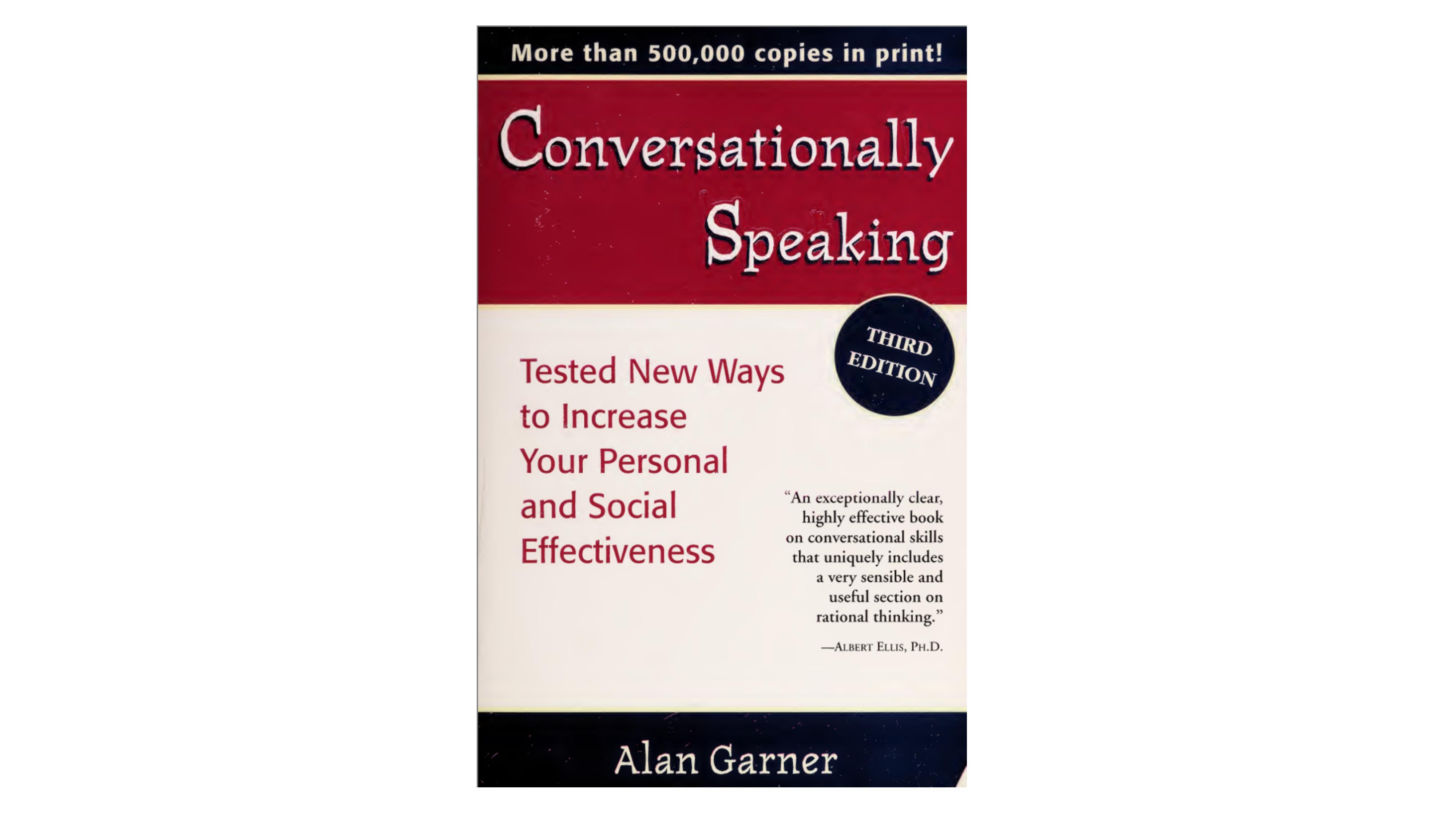 Conversationally Speaking: Tested New Ways to Increase Your Personal and Social Effectiveness by Alan Garner