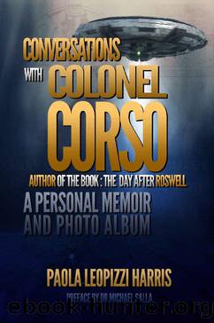 Conversations With Colonel Corso: A Personal Memoir and Photo Album by Paola Leopizzi Harris