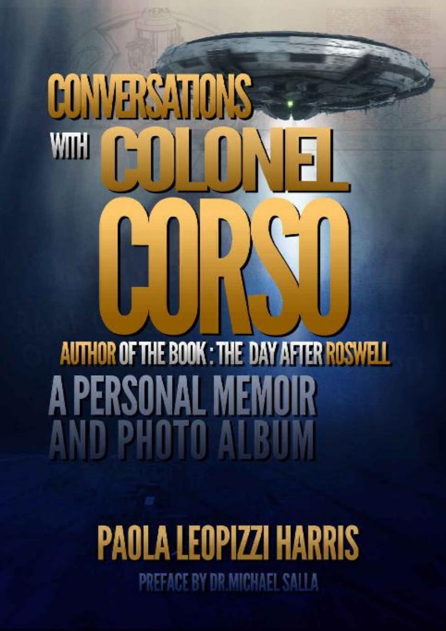 Conversations With Colonel Corso; A Personal Memoir and Photo Album by Paola Harris