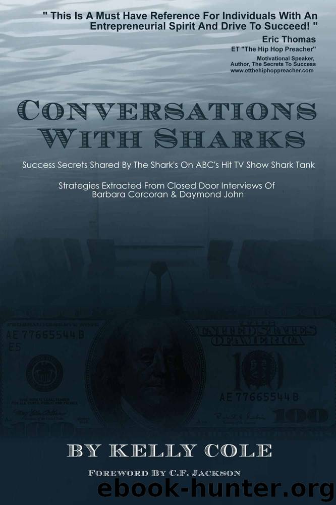 Conversations With Sharks - Success Secrets Shared By The Sharks On ABC’s Shark Tank by Kelly Cole