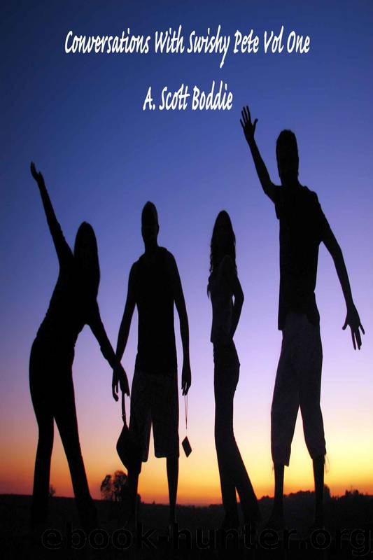 Conversations With Swishy Pete Vol One by A. Scott Boddie