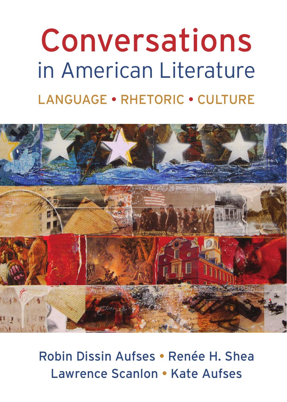Conversations in American literature : language, rhetoric, culture by Aufses Kate; Aufses Robin Dissin; Scanlon Lawrence; Shea Renée Hausmann