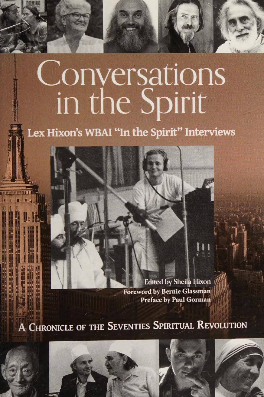 Conversations in the spirit : Lex Hixon's WBAI "In the Spirit" interviews : a chronicle of the seventies spiritual revolution by A Chronicle of the Seventies Spiritual Revoluion ed Hixon