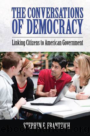 Conversations of Democracy: Linking Citizens to American Government by Stephen E. Frantzich