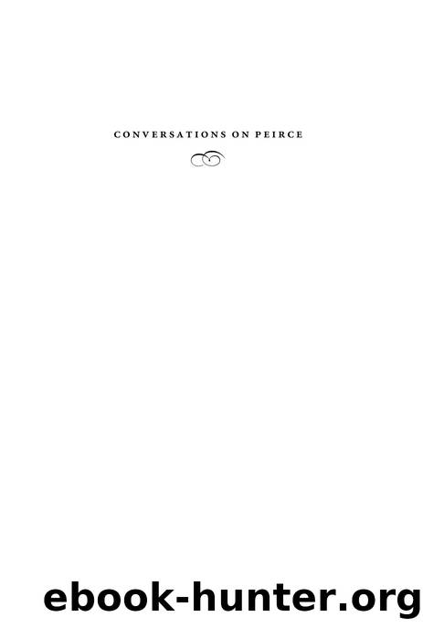 Conversations on Peirce : Reals and Ideals by Douglas Anderson; Carl R. Hausman