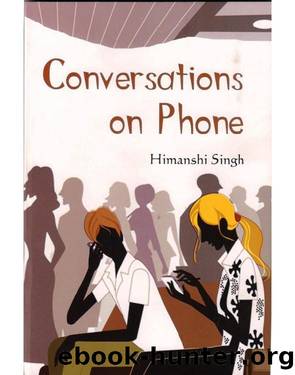 Conversations on Phone by Himanshi Singh